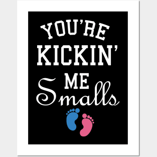 You're kicking me smalls pregnancy Posters and Art